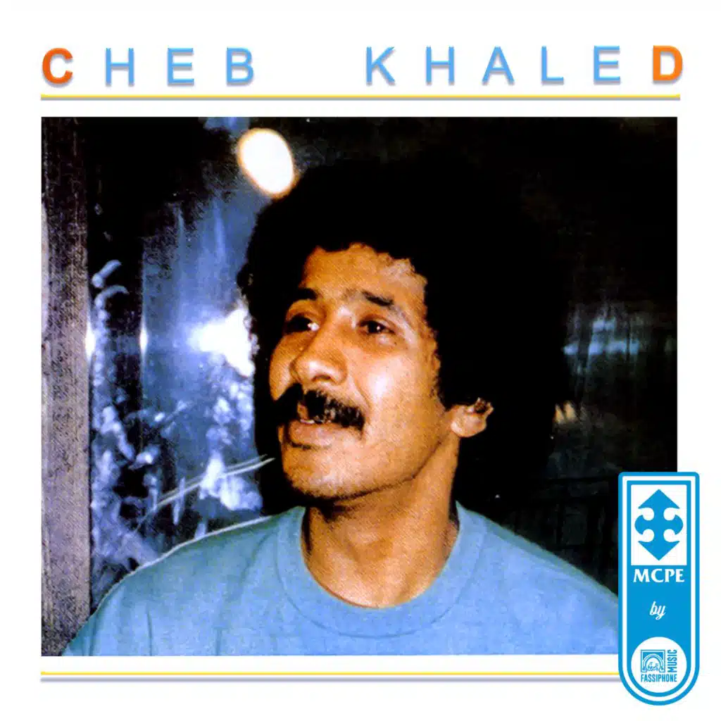 Cheb Khaled - Moule El Kouchi