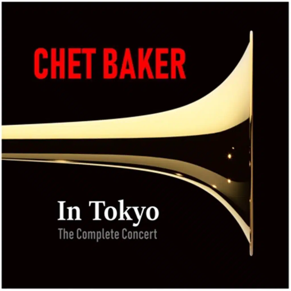 Chet Baker In Tokyo (The Complete Concert)