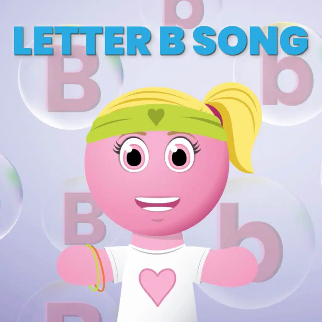 Letter B Song (Pop the Bubble with the Letter B)