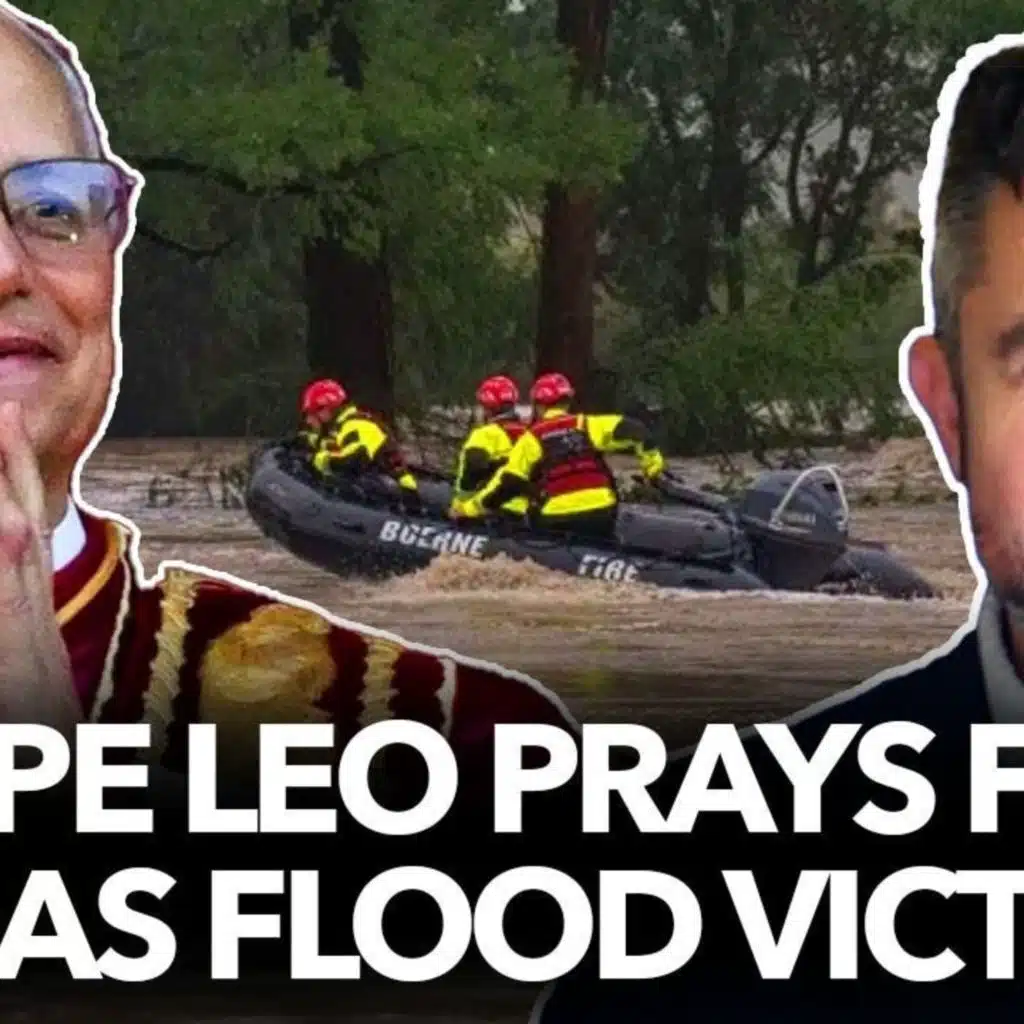 1229: Pope Leo Prays for Texas Flood Victims
