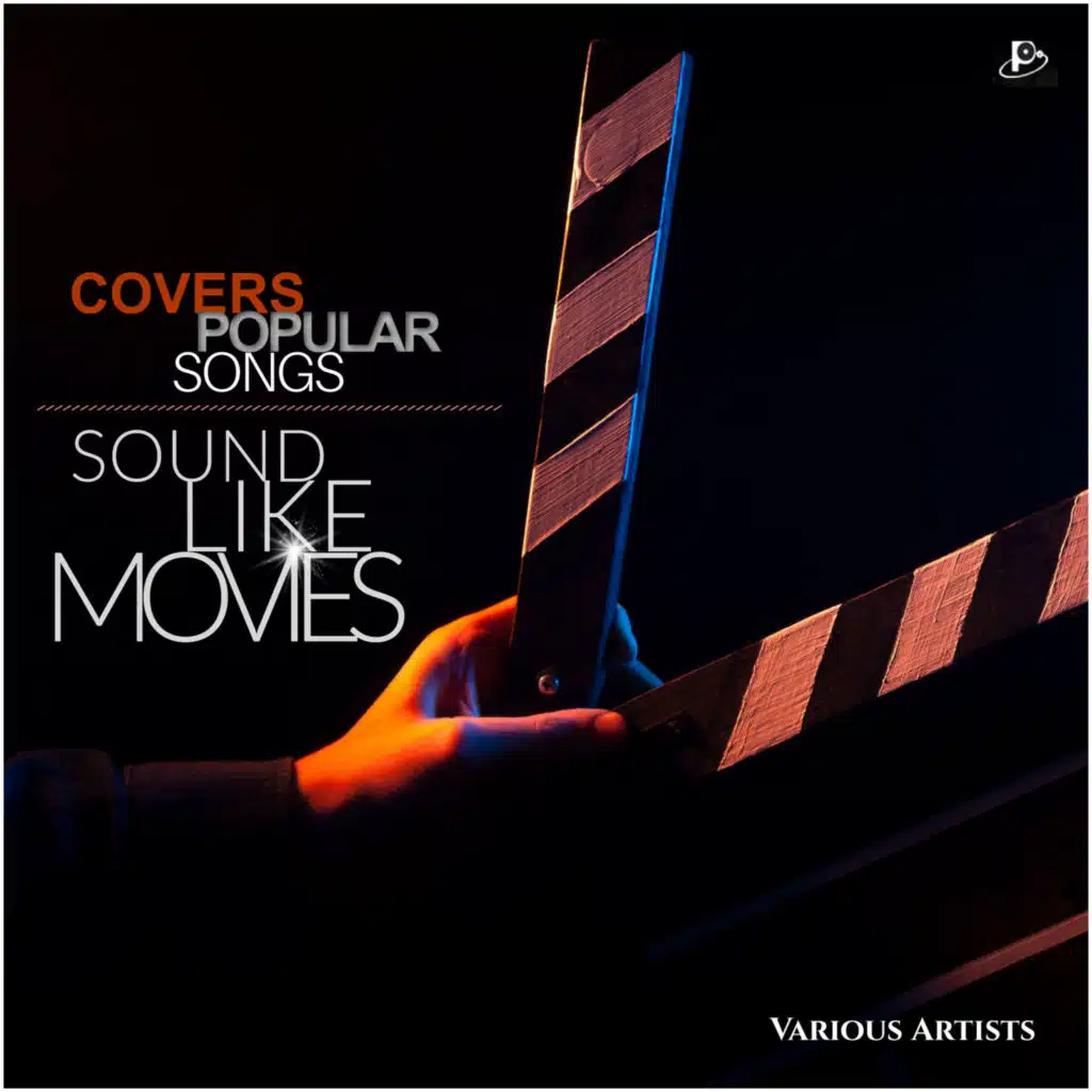 Covers Popular Songs Sound Like Movies