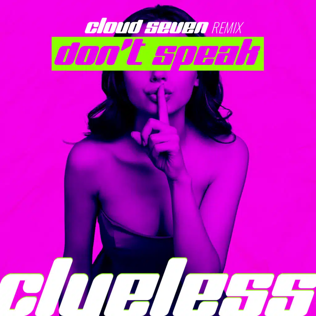 Don't Speak (Cloud Seven Remix)