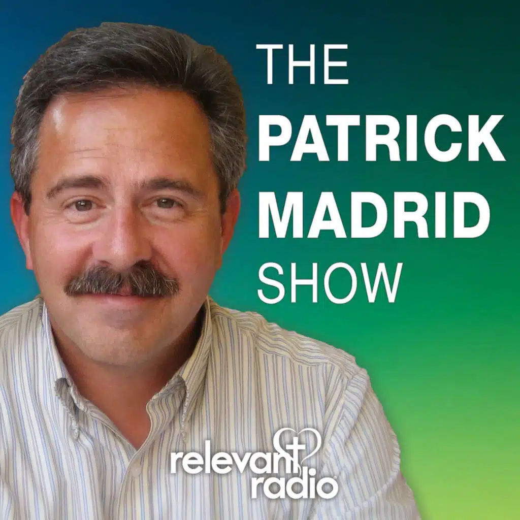 The Patrick Madrid Show July 7, 2025 - Hour 2