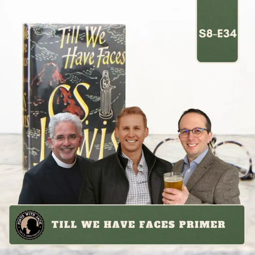 S8E34 – TWHF – "Till We Have Faces Primer", After Hours with Andrew, David, and Matt