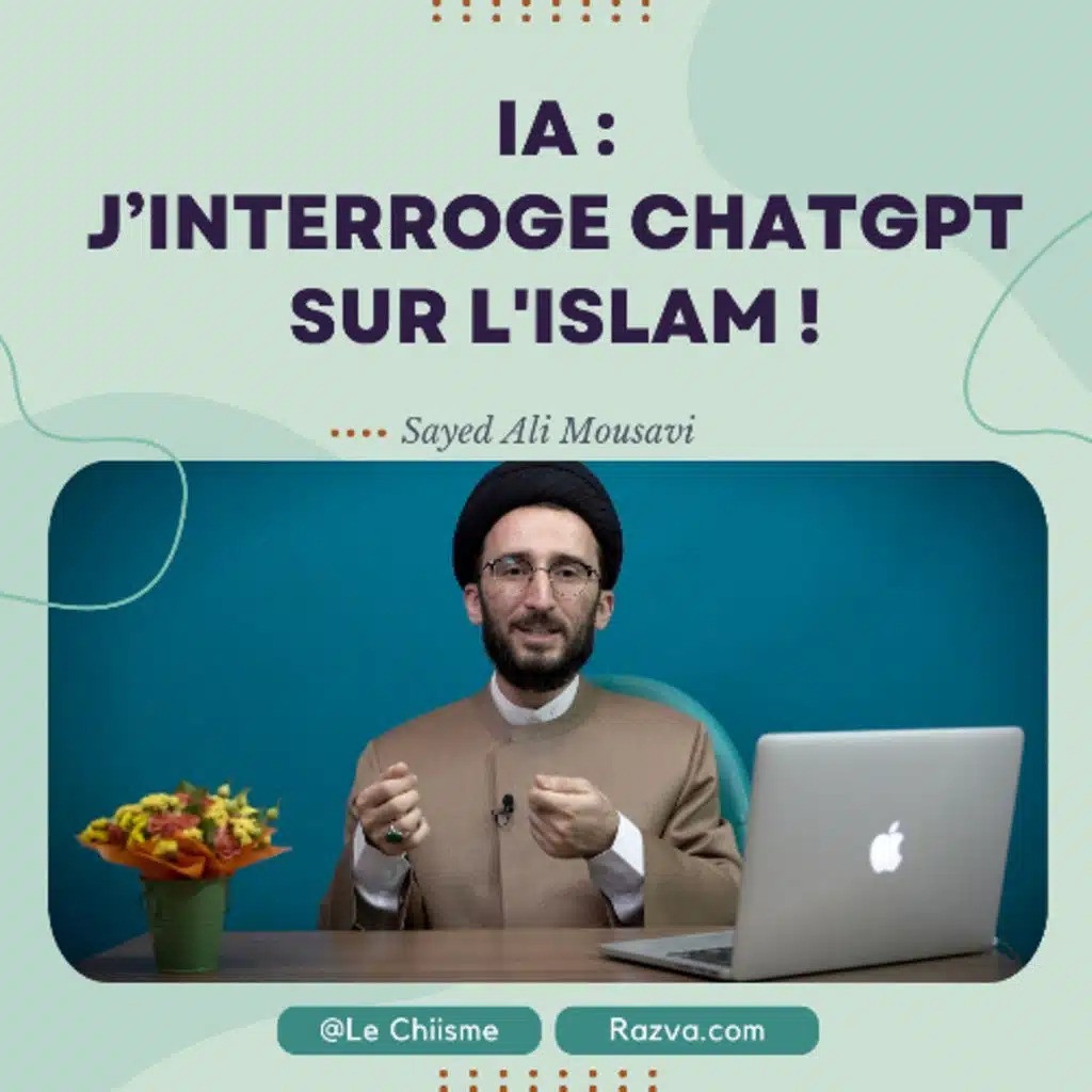 J'interroge l'intelligence Artificielle ChatGPT sur l'islam !