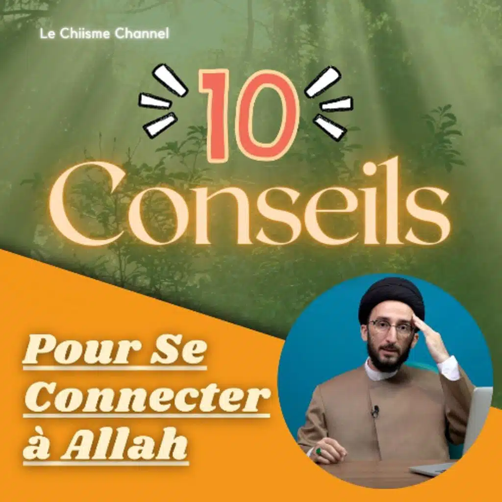 +10 Conseils Pour Se Connecter à Allah | Kafi 012