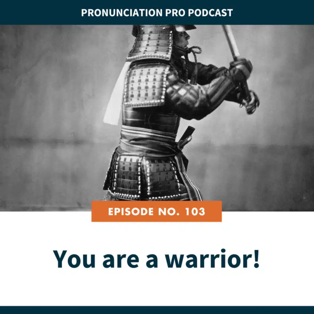 103. You are a warrior! 