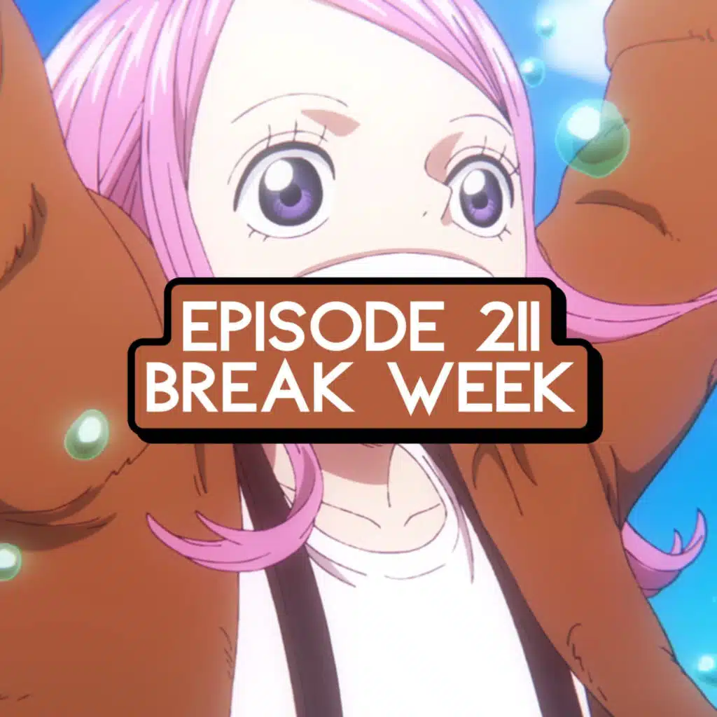 Episode 211: ONE PIECE Break Week & Fan Phone Calls