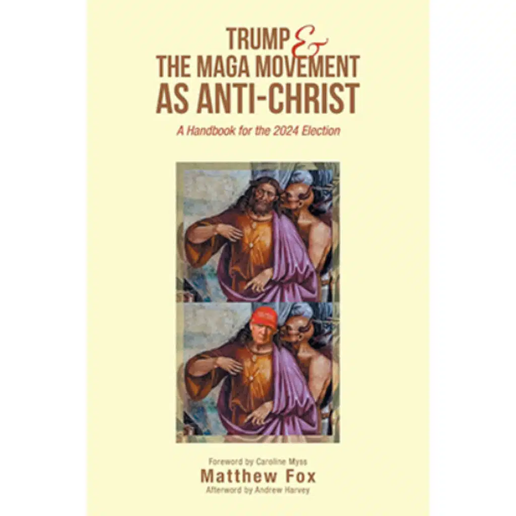 Podcast 1237: Matthew Fox on The Tao of Thomas Aquinas and Why Trump’s MAGA Movement Embodies the Antichrist Archetype
