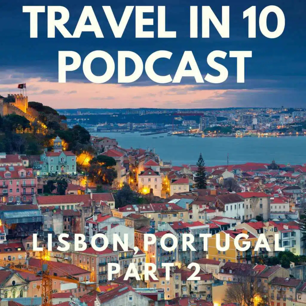 Lisbon, Portugal – Part 2 – Food, Hotels & Practical Travel Tips