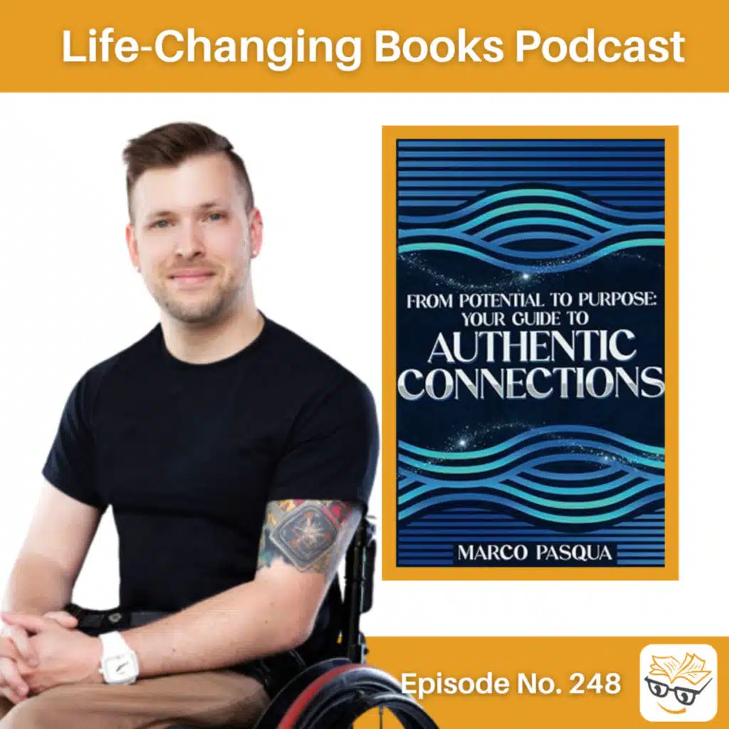 248. Marco Pasqua | From Potential to Purpose: Your Guide to Authentic Connections.