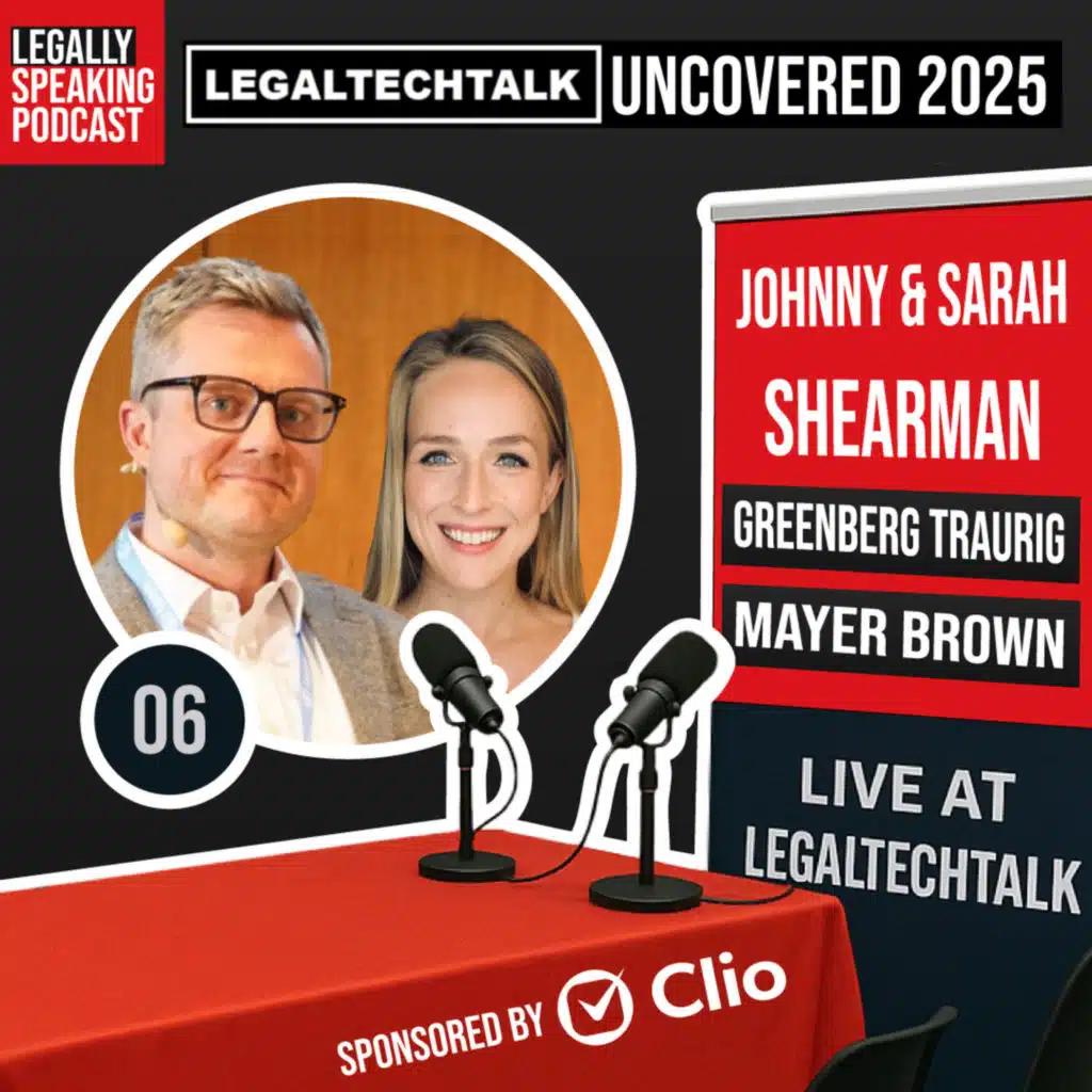 LegalTechTalk Uncovered 2025 - Johnny & Sarah Shearman - E06