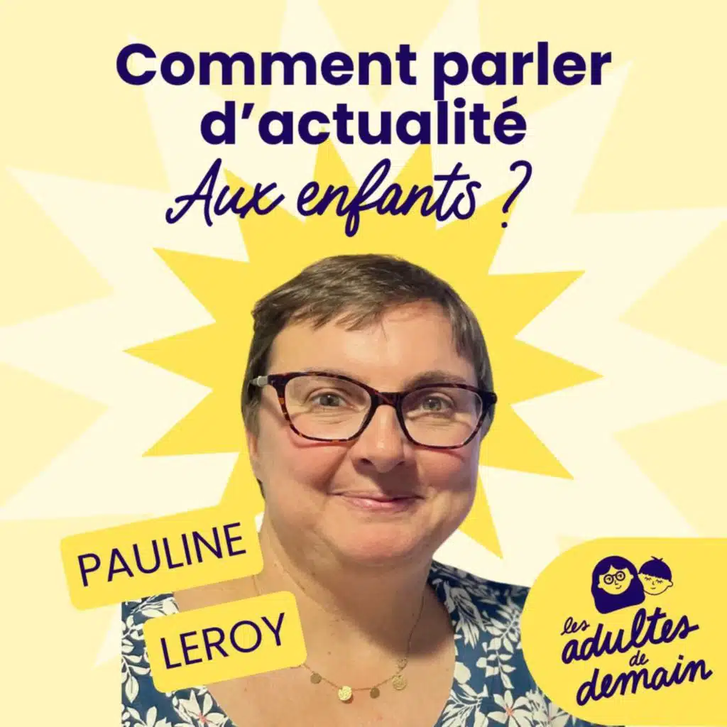 Comment parler d'actualité aux enfants ? - Pauline Leroy - #240