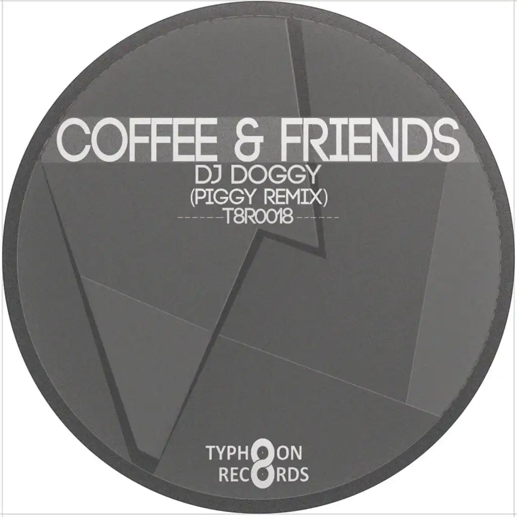 Coffee & Friends (Piggy Remix)