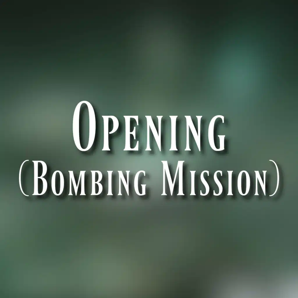 Opening (Bombing Mission)