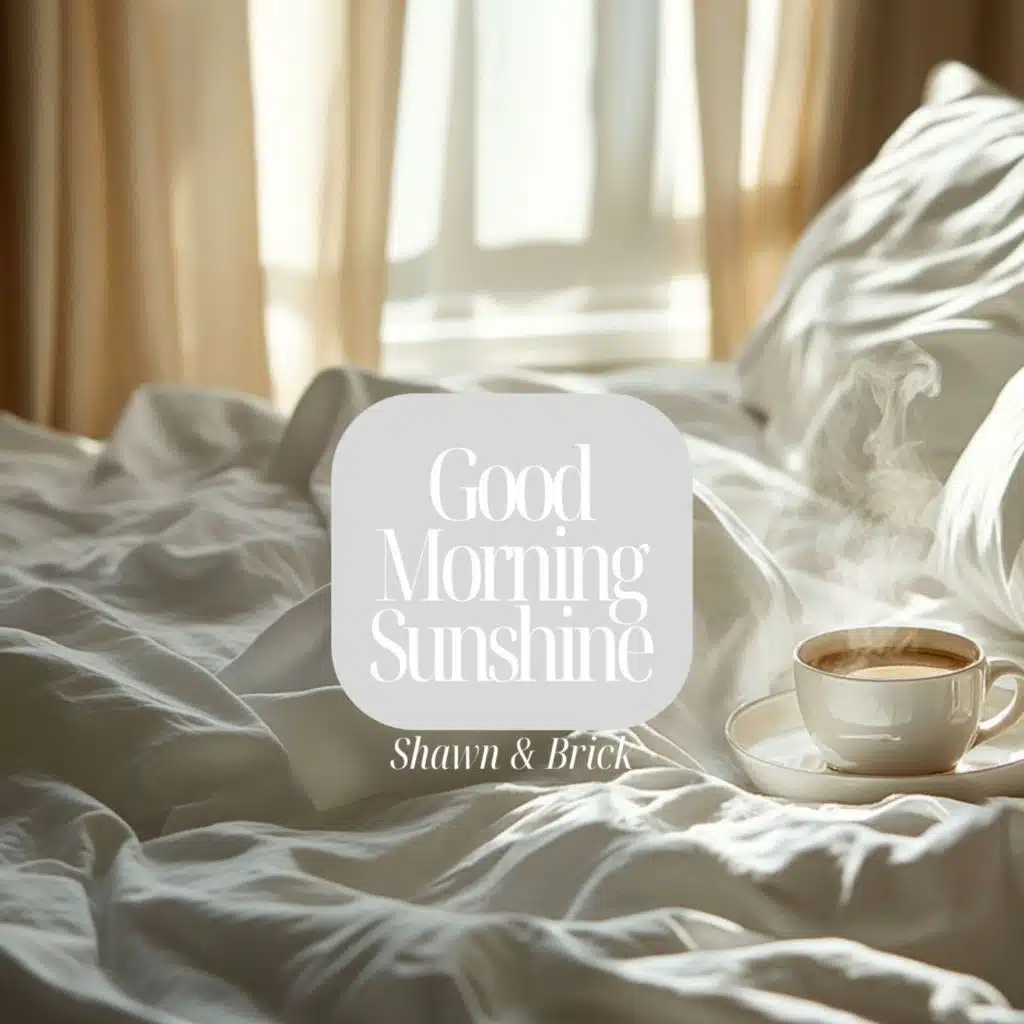 Good Morning Sunshine
