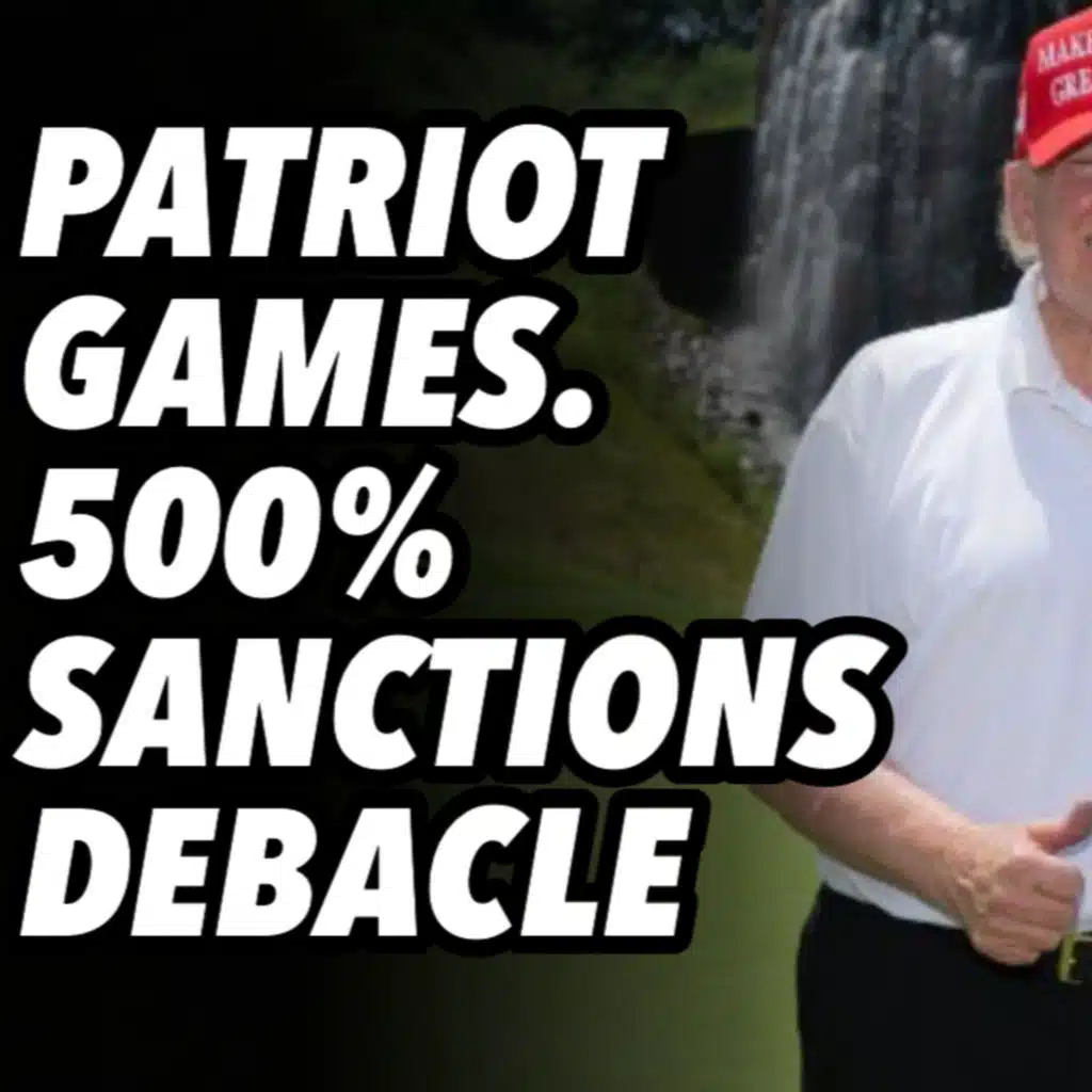 Patriot games. 500% Sanctions debacle