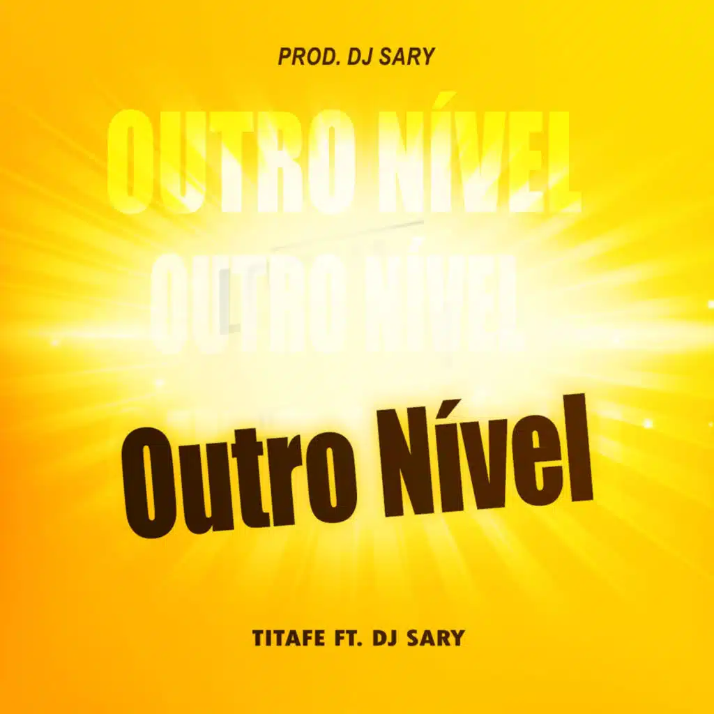 Outro Nível (feat. Titafe & Dj sary)