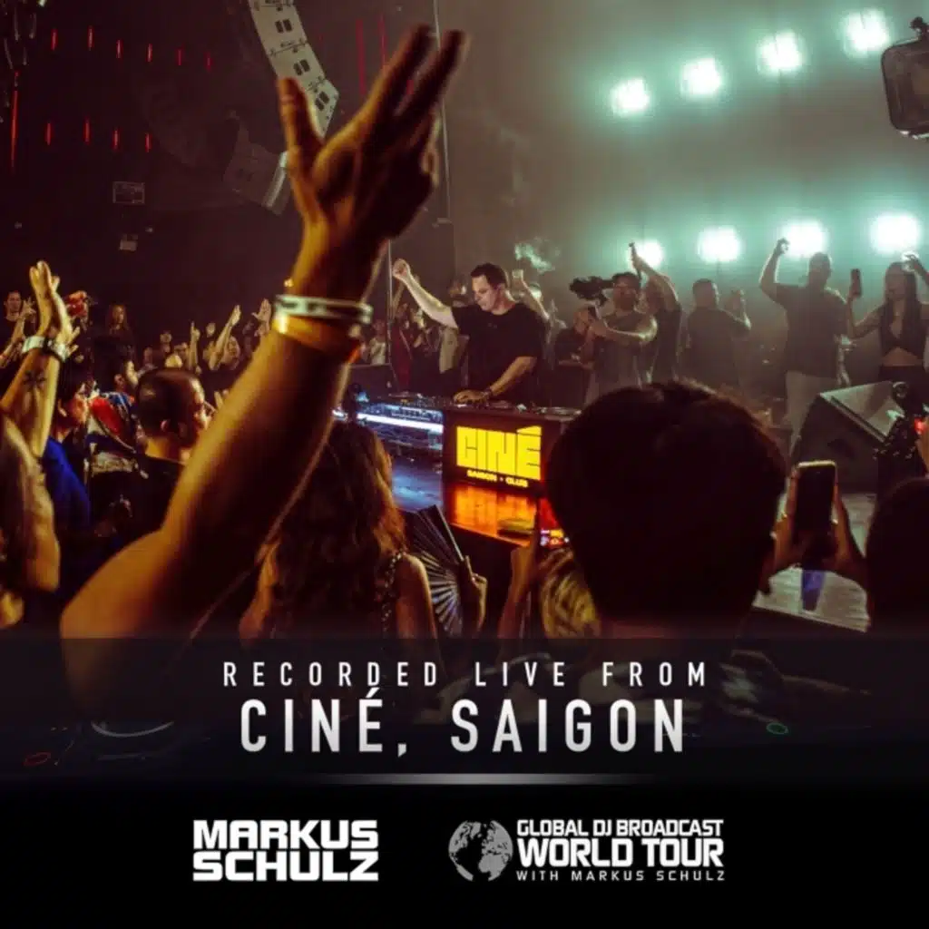 Global DJ Broadcast: Markus Schulz World Tour - Saigon, Vietnam 2025