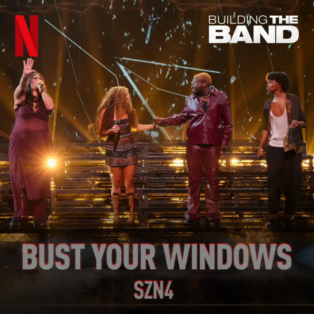 Bust Your Windows (from the Netflix Series "Building the Band") (Live)