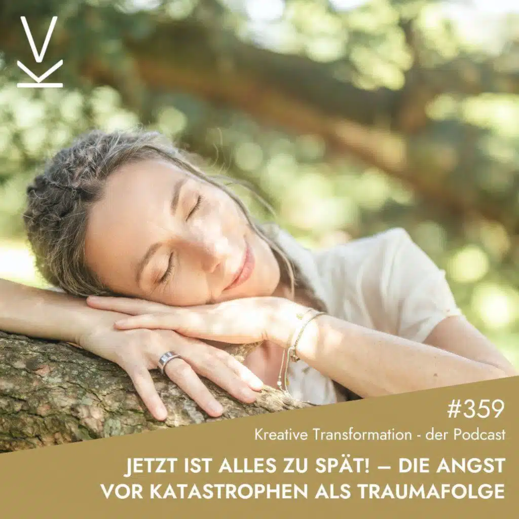 #359 Jetzt ist alles zu spät! – Die Angst vor Katastrophen als Traumafolge