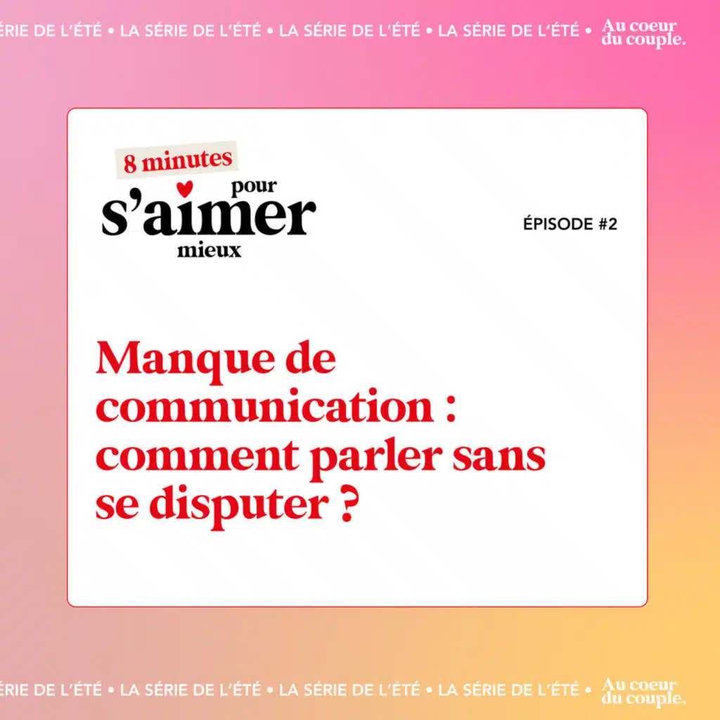 Manque de communication : comment parler sans se disputer ?