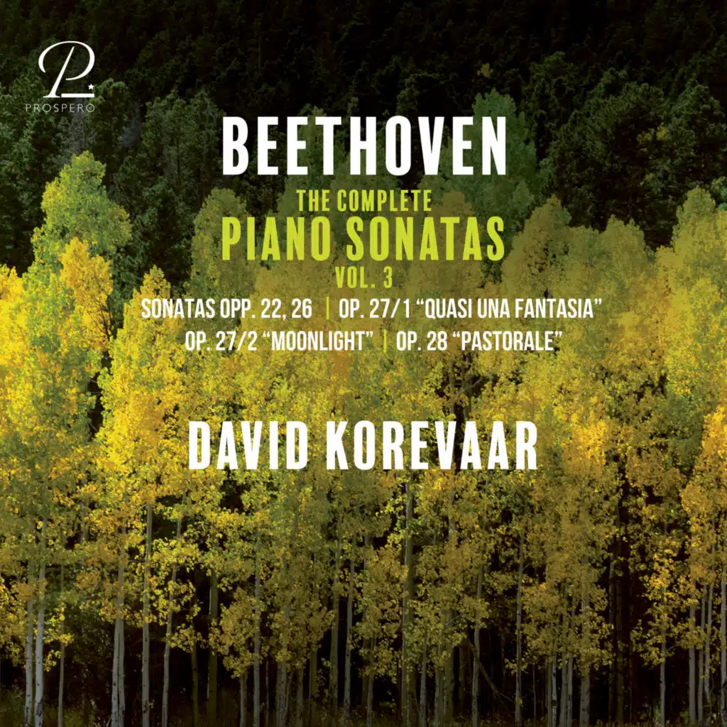 Beethoven: The Complete Piano Sonatas, Vol. 3: Sonatas Op. 22 & 26 - Op. 27 No. 1 "Quasi una fantasia" - Op. 27 No. 2 "Moonlight" - Op. 28 "Pastorale"