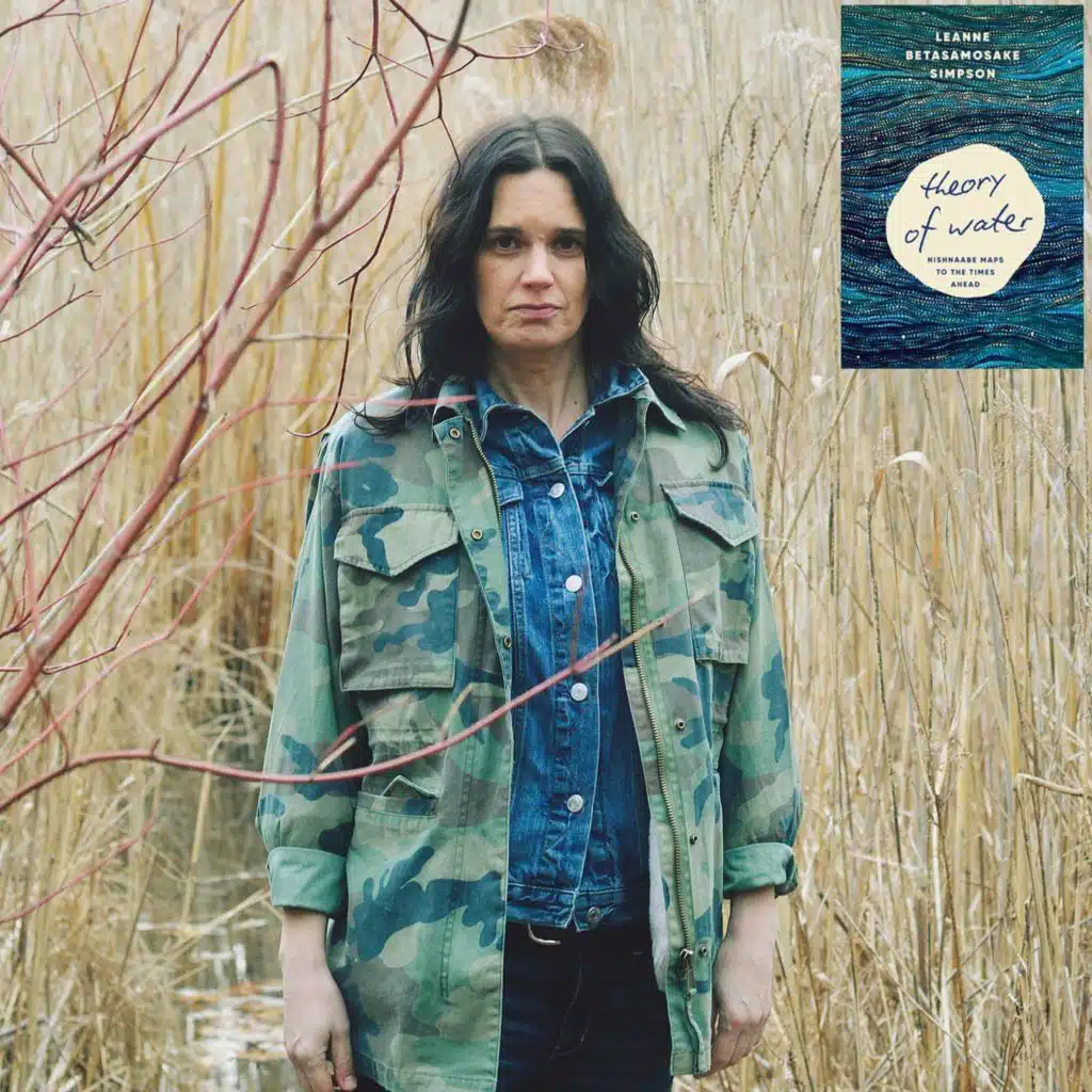 The Theory of Water with LEANNE BETASAMOSAKE SIMPSON