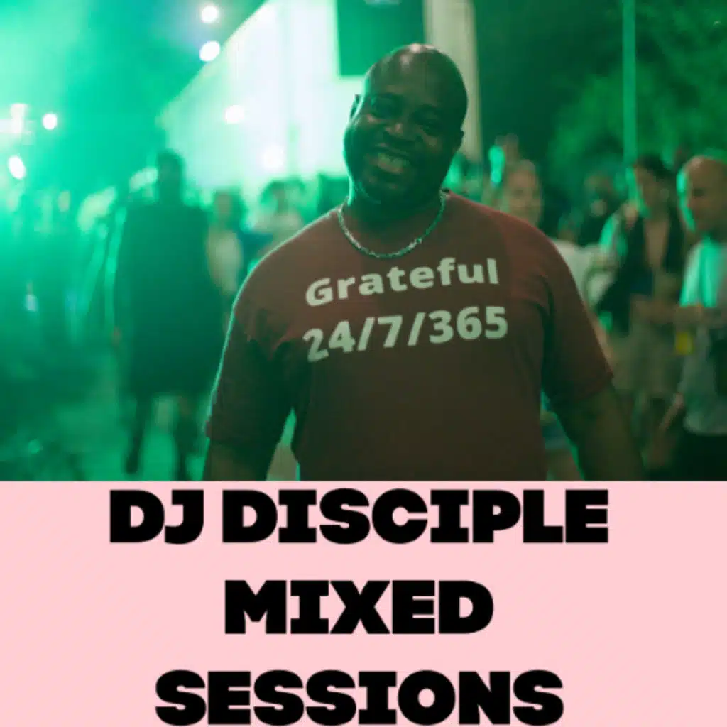 DJ Disciple Mixed Sessions July 11, 2025