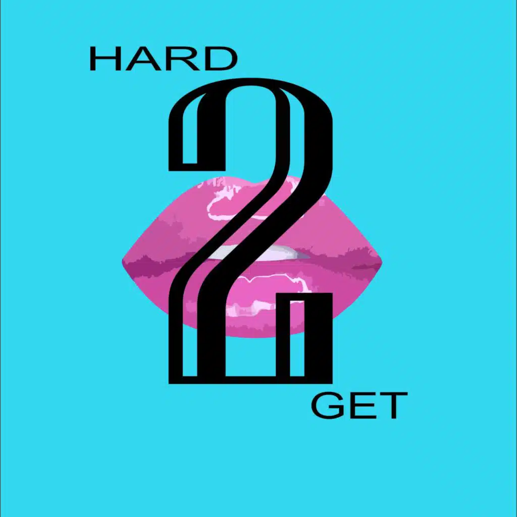 Hard 2 get