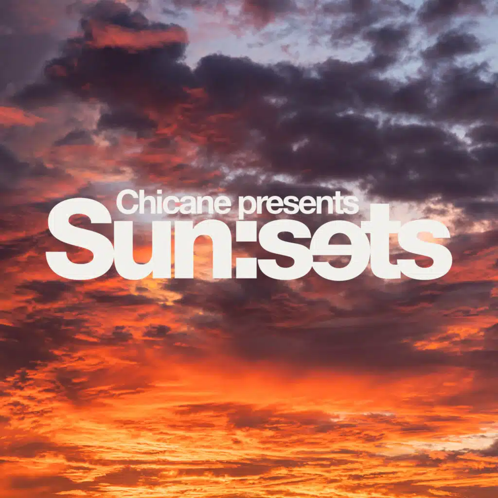 Chicane Presents Sun:Sets Vol 547