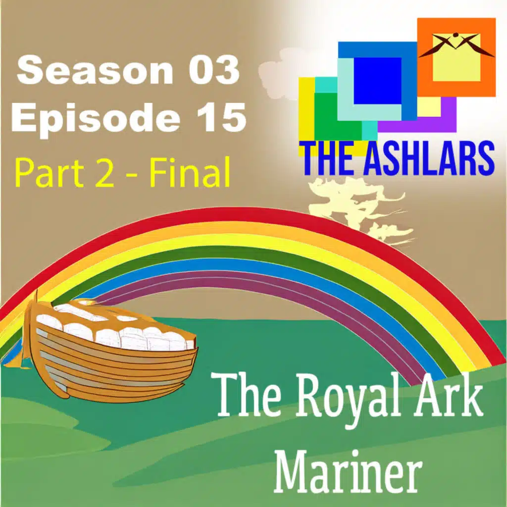 S03E15 Part 2 (Final) | The Royal Ark Mariner | The Ashlars