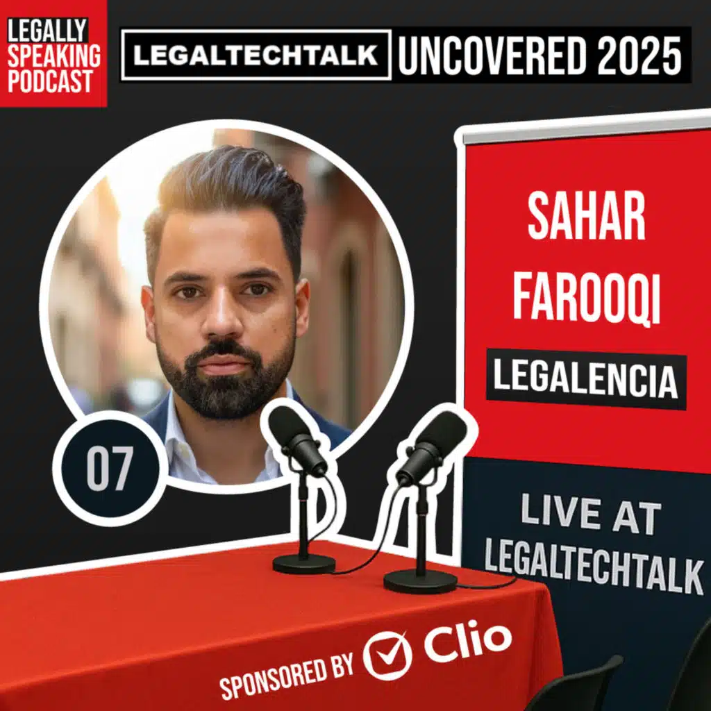 LegalTechTalk Uncovered 2025 - Sahar Farooqi - E07