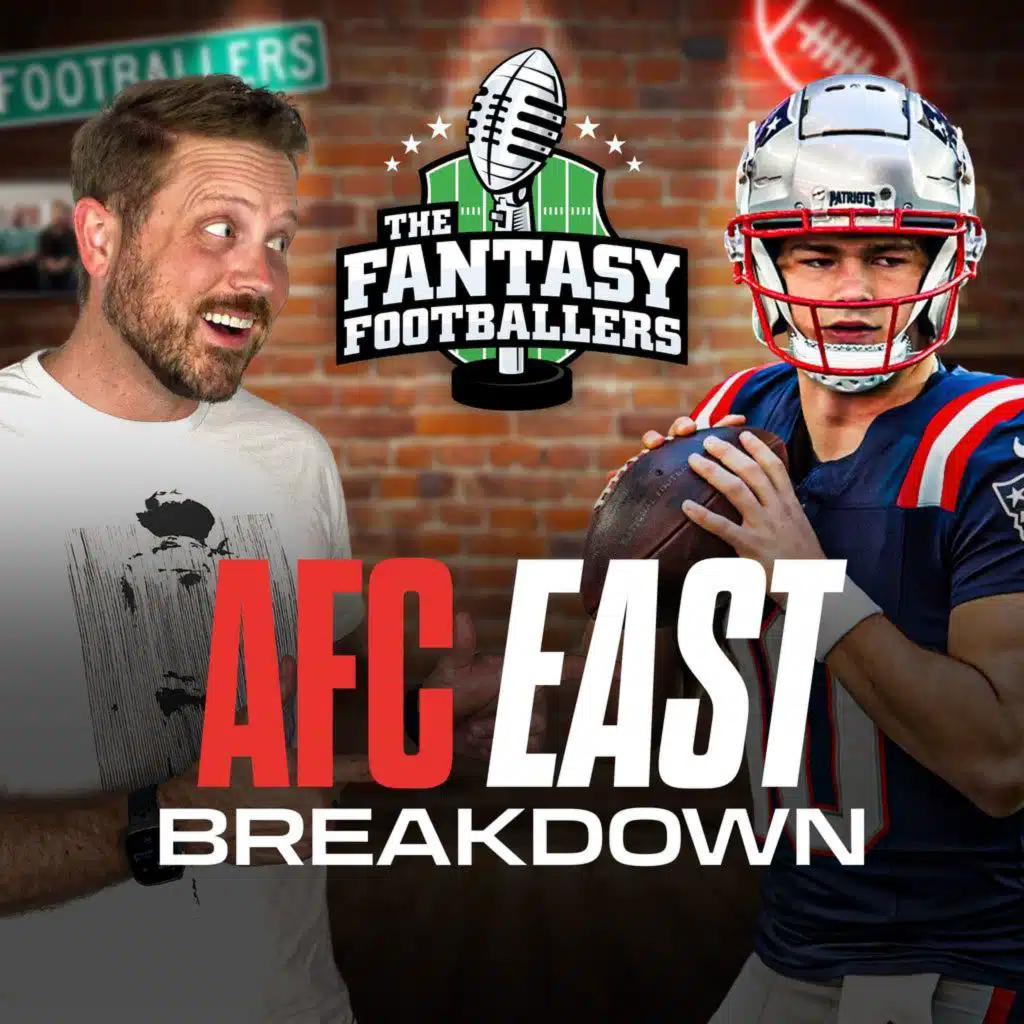 Fantasy Football - AFC East Breakdown + Late Round Strategy - Podcast for 7/10