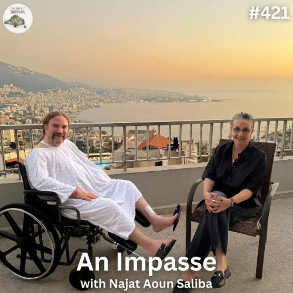 An Impasse with Najat Aoun Saliba (Ep.421)