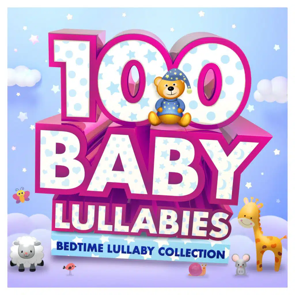 100 Baby Lullabies : Bedtime Lullaby Collection
