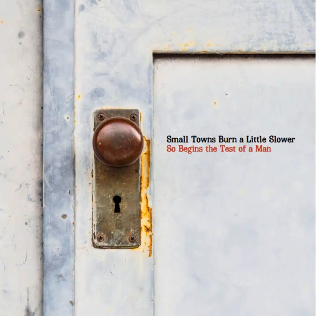 Small Towns Burn A Little Slower