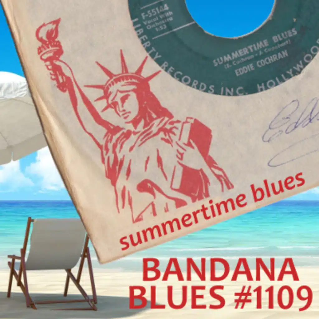 Bandana Blues #1109 - Summertime Blues: All New