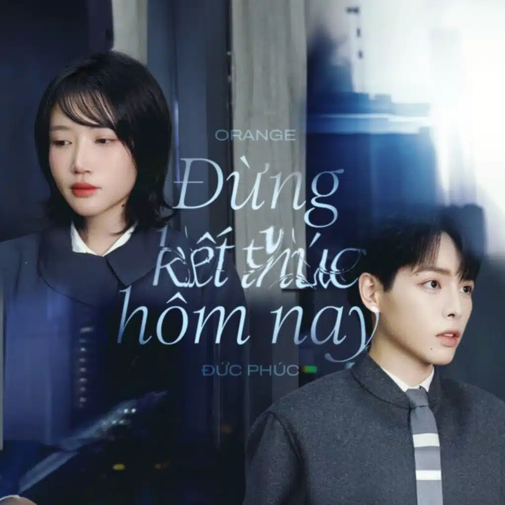 Đừng Kết Thúc Hôm Nay (feat. Đức Phúc)