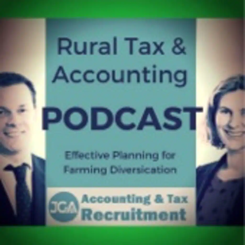 The Rural Tax & Accounting Podcast: Effective Planning for Farming Diversification