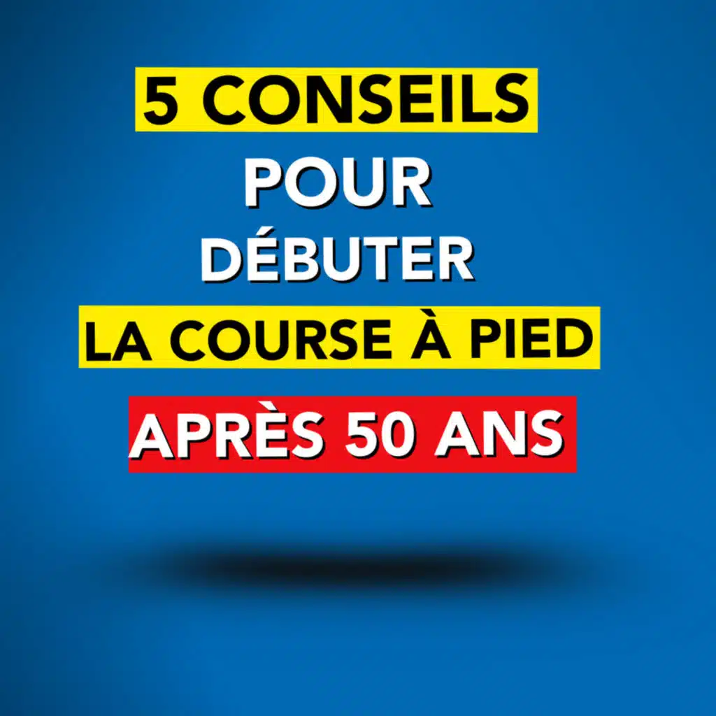 #53 - 5 CONSEILS pour DÉBUTER LA COURSE À PIED après 50 ans (sans se blesser)