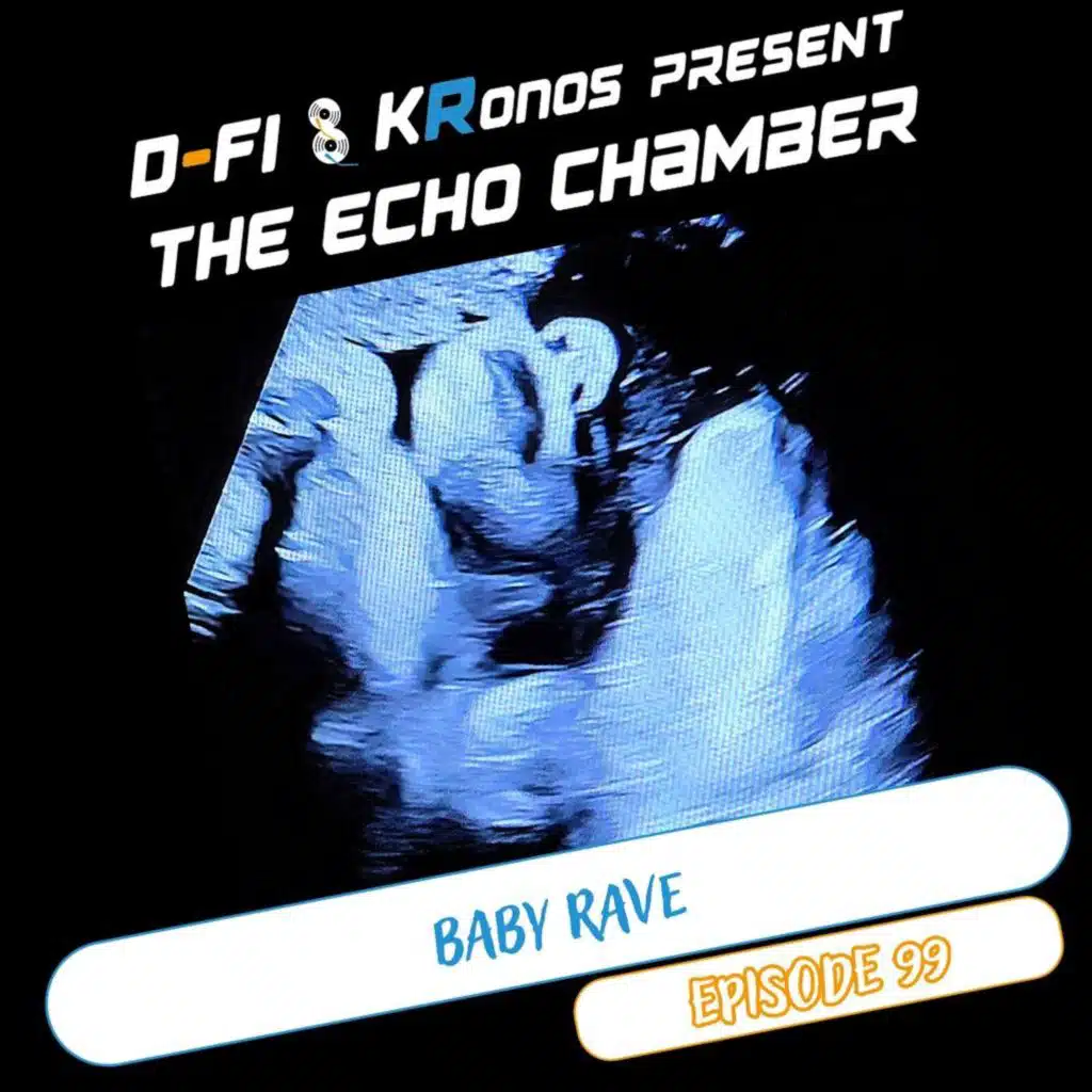 Episode 99 - Baby Rave