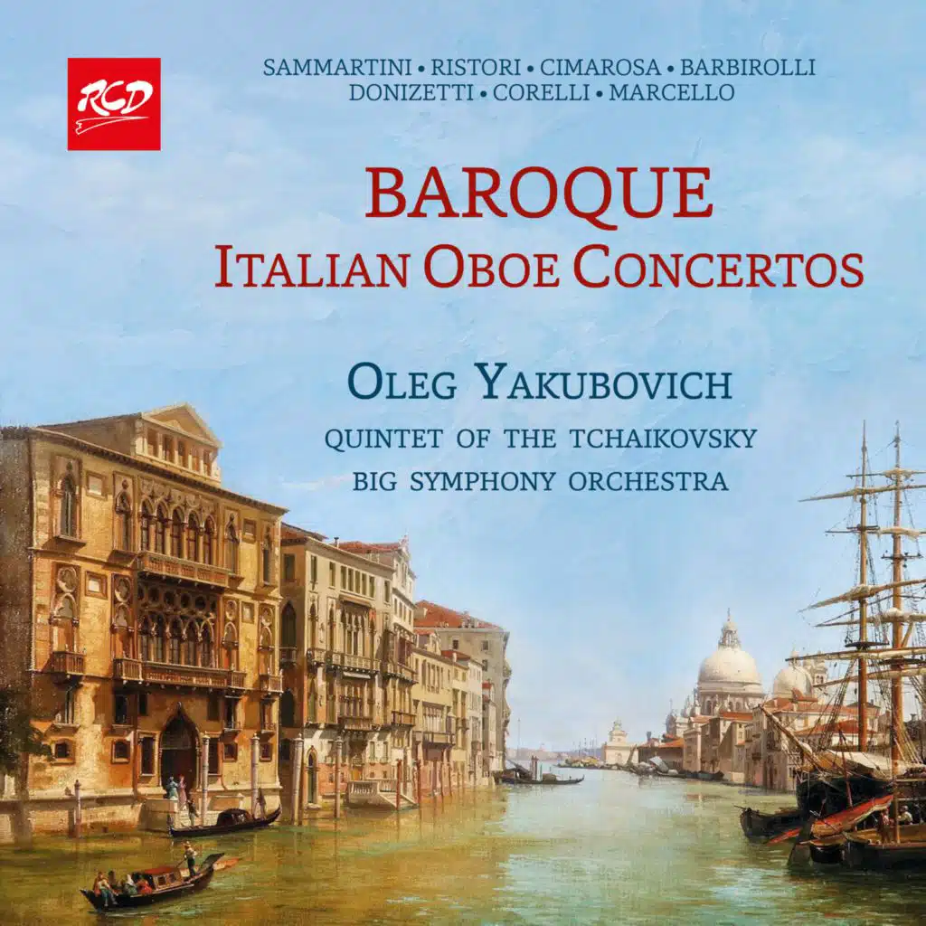 BAROQUE - ITALIAN OBOE CONCERTOS: Oleg Yakubovich (oboe) and Quintet of the Tchaikovsky Big Symphony Orchestra (Moscow) (Original) [feat. Martynov, Nikolai, Kostylev, Sergei, Sidorov, Dmitry, Skorobogatova, Elena, Zemlerub, Fyodor & Golovanov, Igor]