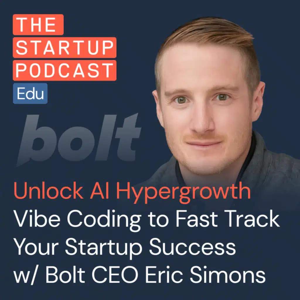Unlock Hypergrowth: How Vibe Coding Can Fast-Track Your Startup Success w/ Bolt CEO Eric Simons