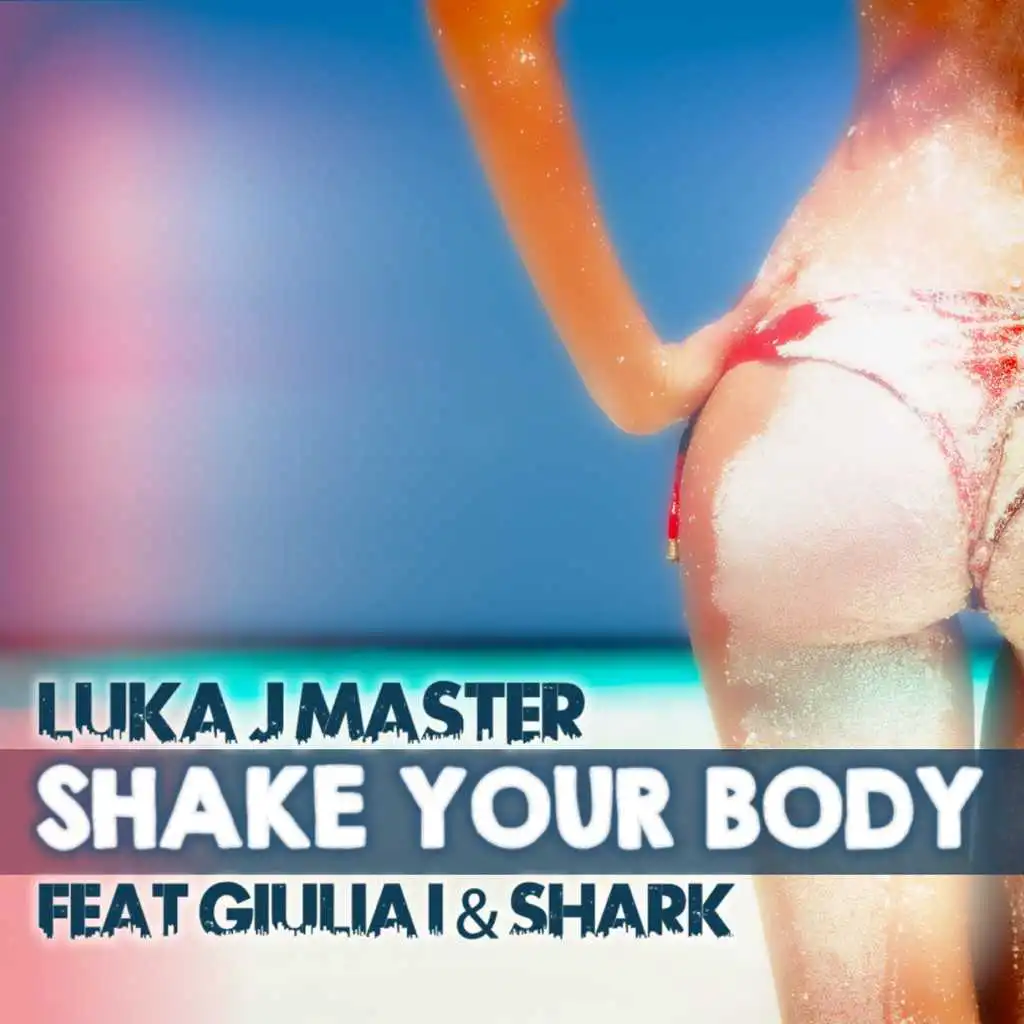 Luka J Master feat. Giulia I & Shark