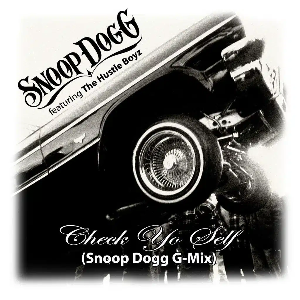 Check Yo Self (Snoop Dogg G-Mix) (Feat.The Hustle Boyz)