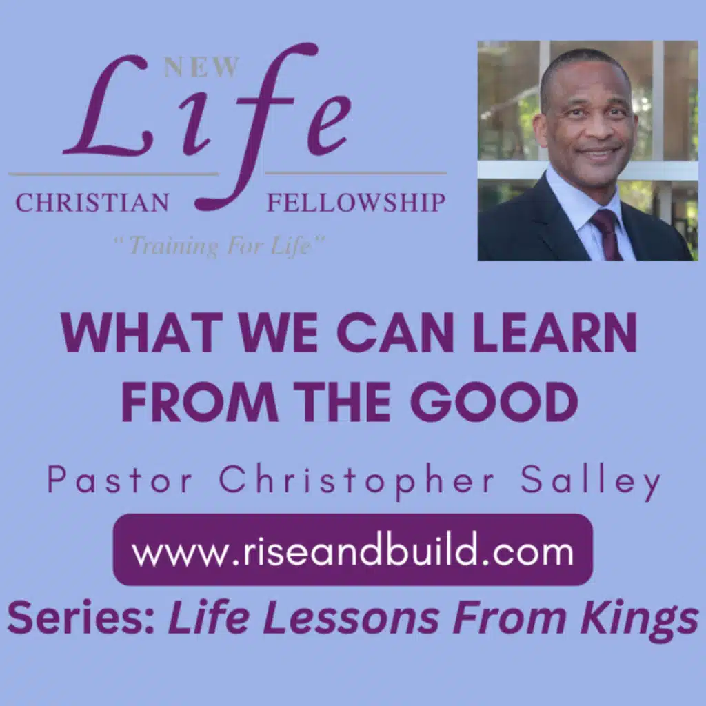 What We Can Learn from the Good | Life Lessons from Kings | Live Righteously