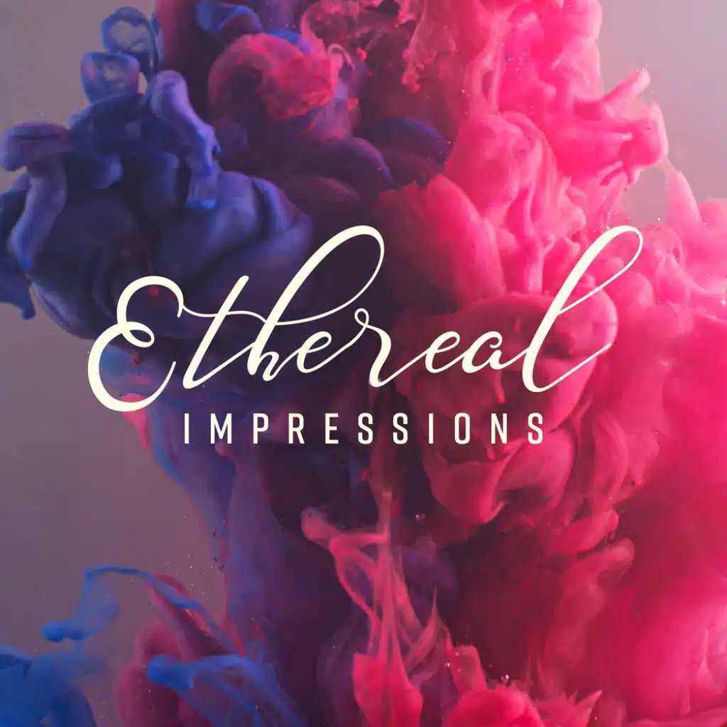 Ethereal Impressions