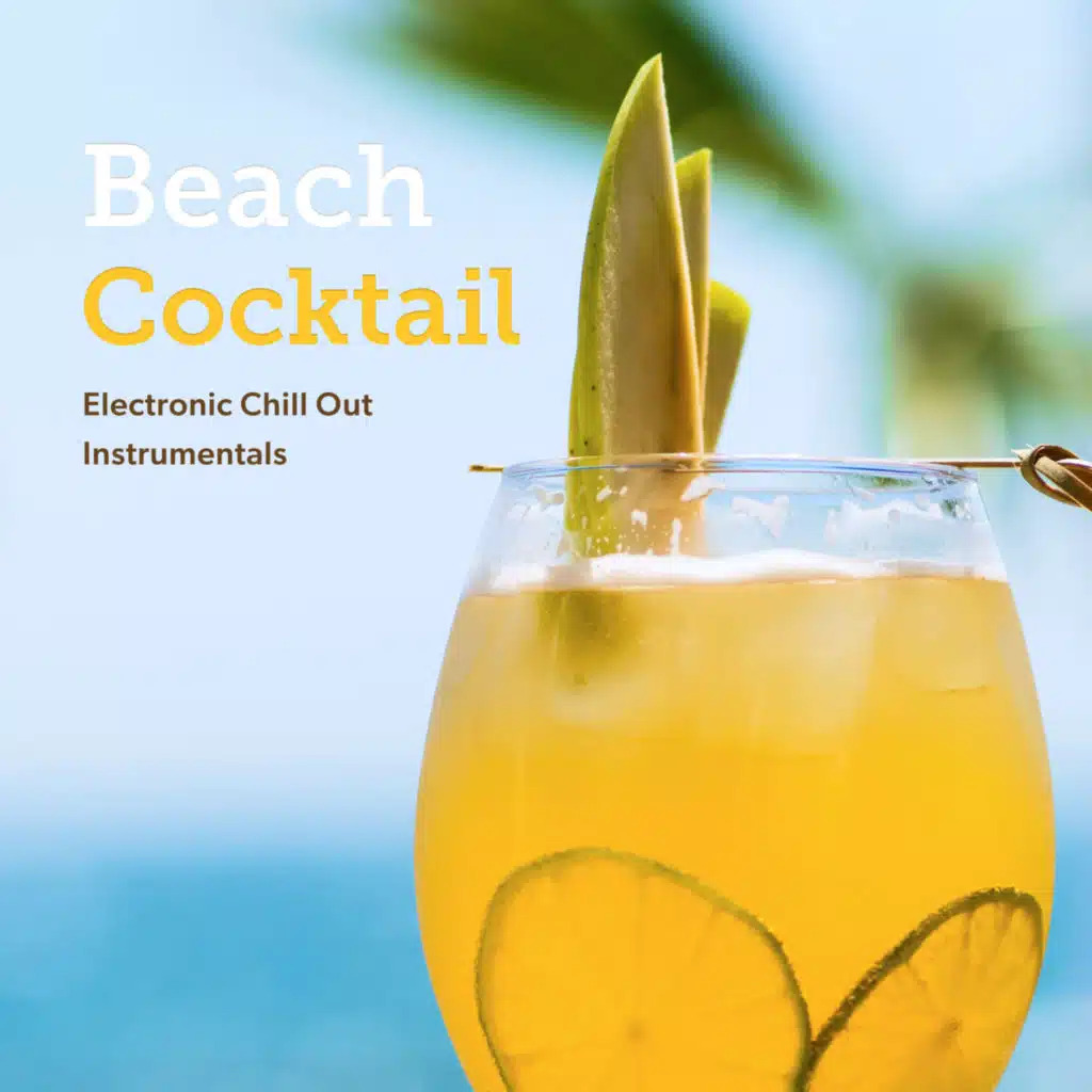 Beach Cocktail (Electronic Chill Out Instrumentals)