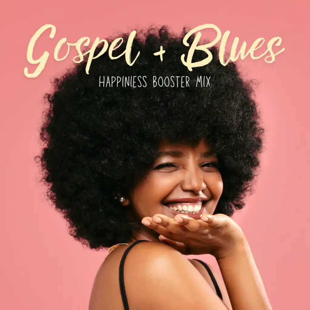 Gospel + Blues Happiness Booster Mix